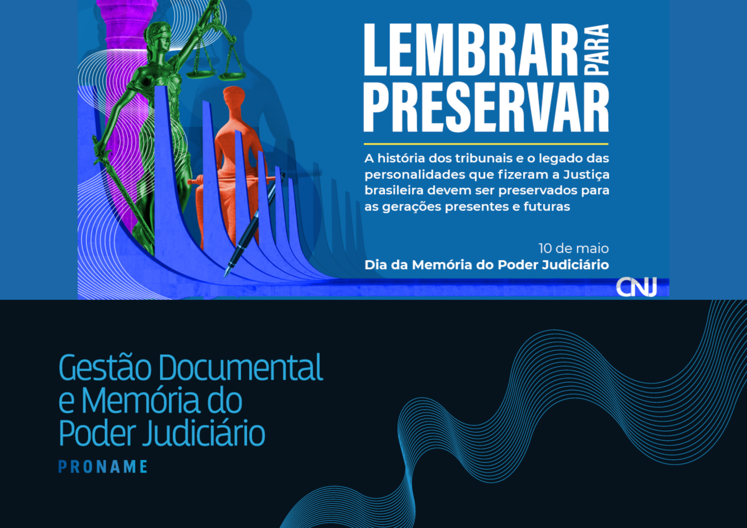 2020 - Edição da Resolução CNJ nº 316/2020, que cria o Dia da Memória do Poder Judiciário e da Resolução CNJ nº 324/2020, que institui as primeiras diretrizes e normas de Gestão da Memória e de Gestão Documental no Poder Judiciário.